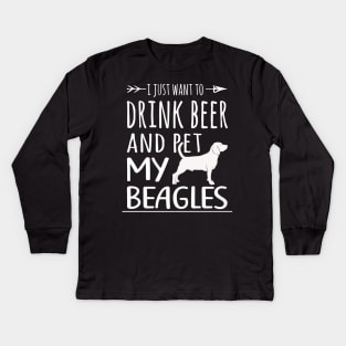 Drink Beer & Pet My Beagles Kids Long Sleeve T-Shirt